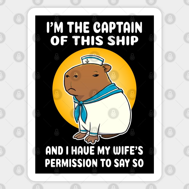 I'm the captain of this ship and I have my wife's permission to say so Cartoon Capybara Sailor Magnet by capydays